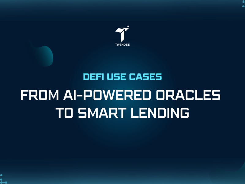 Exploring Innovative DeFi Use Cases: From AI-Powered Oracles to Smart Lending