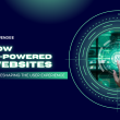 How AI-powered Websites are Reshaping the User Experience