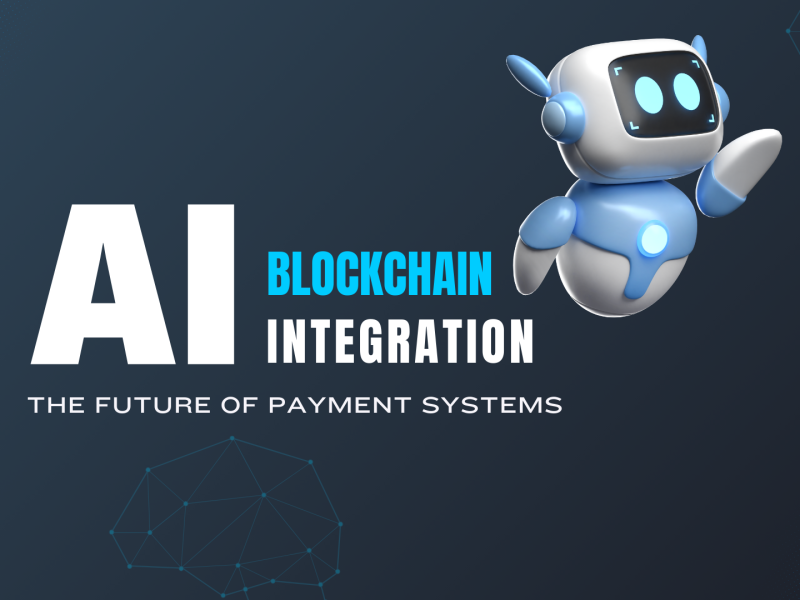 The Future of Payment Systems: AI and Blockchain Integration