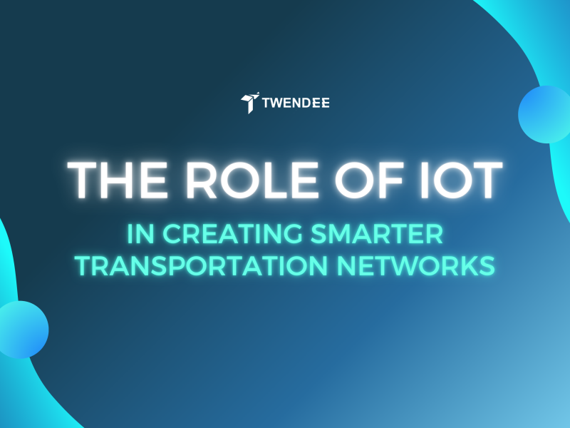 The Role of IoT in Creating Smarter Transportation Networks