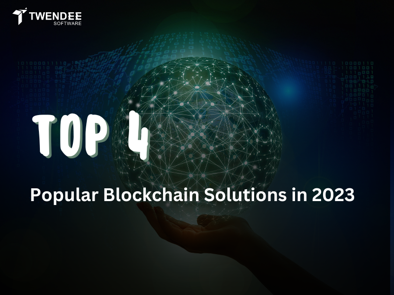 Top 4 Popular Blockchain Solutions in 2023