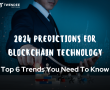 The Blockchain Trends Emerging for 2024