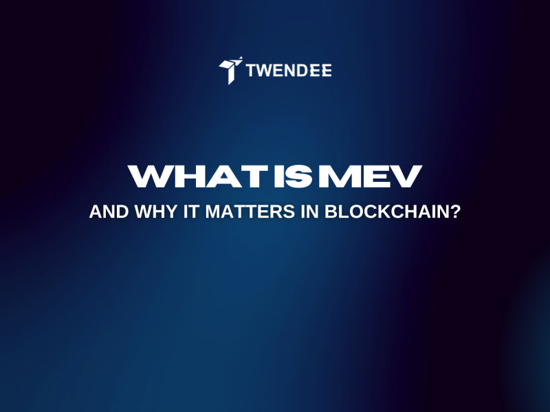 What is MEV (Maximal Extractable Value) and Why It Matters in Blockchain?