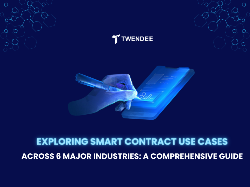 Exploring Smart Contract Use Cases Across 6 Major Industries: A Comprehensive Guide