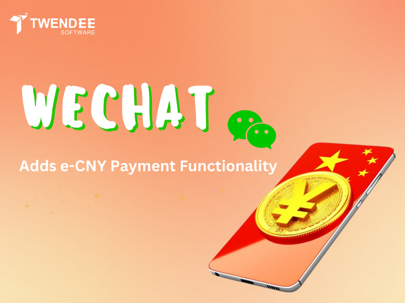 WeChat Adds Digital Yuan (e-CNY) Payment Functionality
