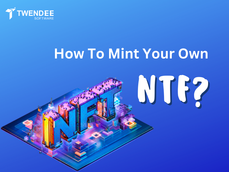 What is NFT? How To Mint Your Own NFT?