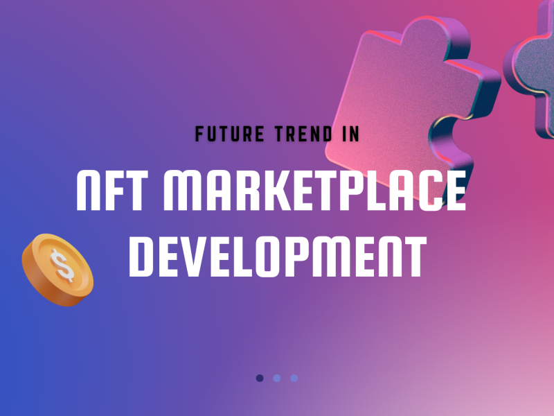 Future Trends in NFT Marketplace Development