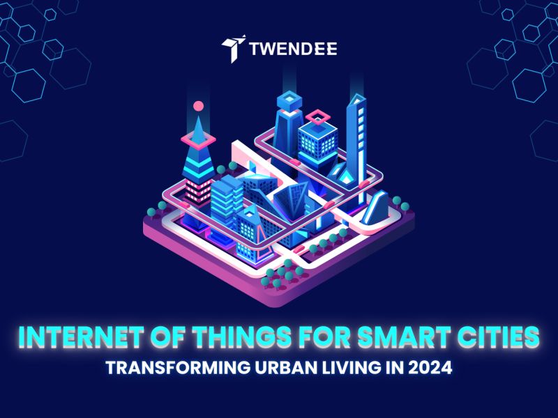 Internet of Things for Smart Cities: Transforming Urban Living in 2024