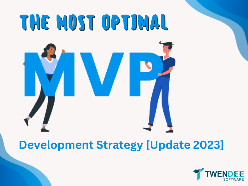 The Most Optimal MVP Development Strategy [Update 2023]