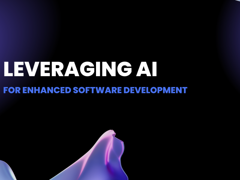 Leveraging AI for Enhanced Software Development