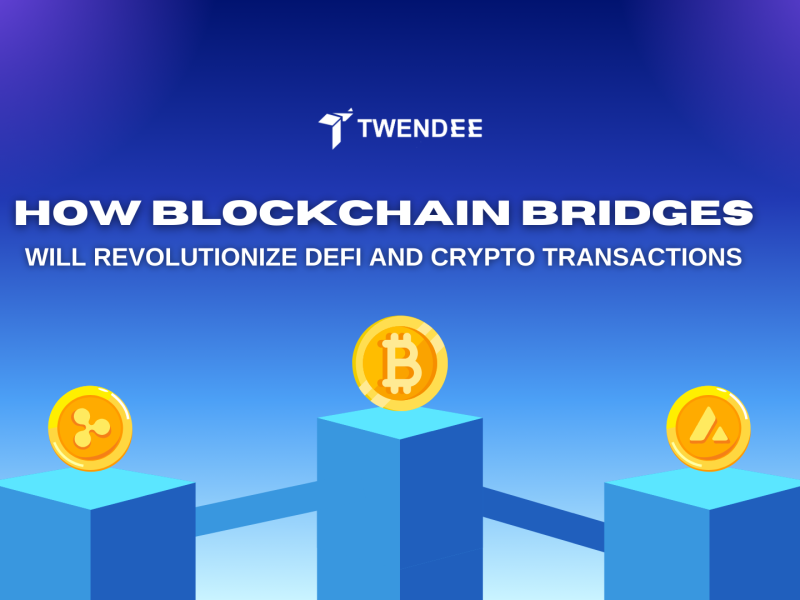 How Blockchain Bridges Will Revolutionize DeFi and Crypto Transactions