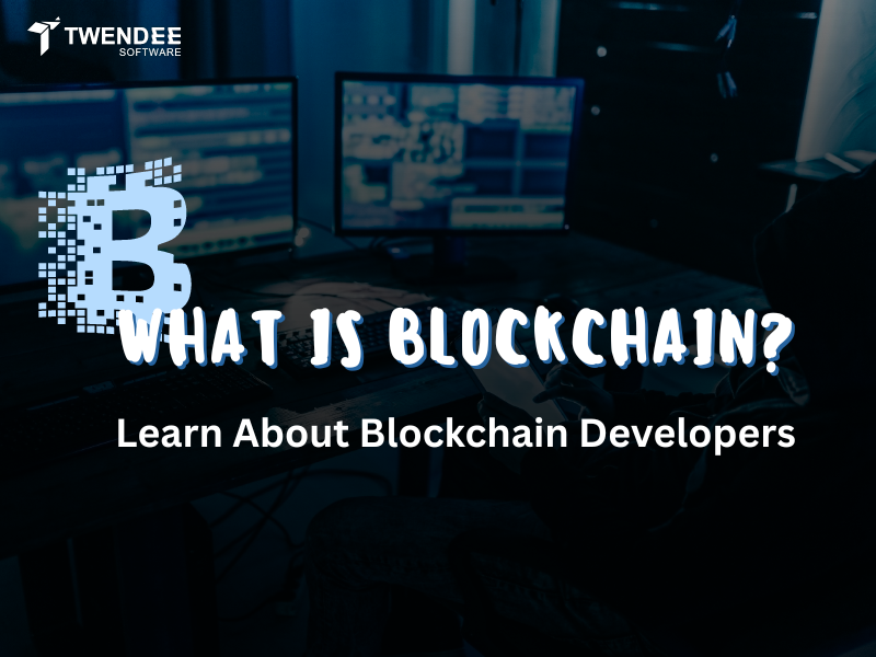 What Is Blockchain? Learn About Blockchain Developers