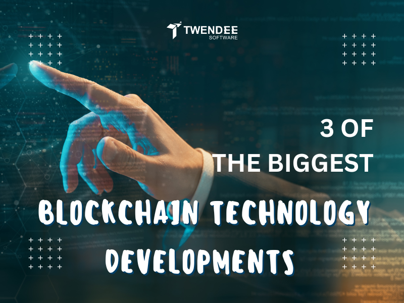 3 Of The Biggest Blockchain Technology Developments In 2024