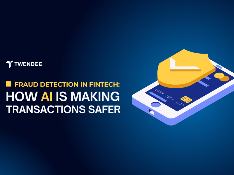 Fraud Detection in Fintech: How AI is Making Transactions Safer