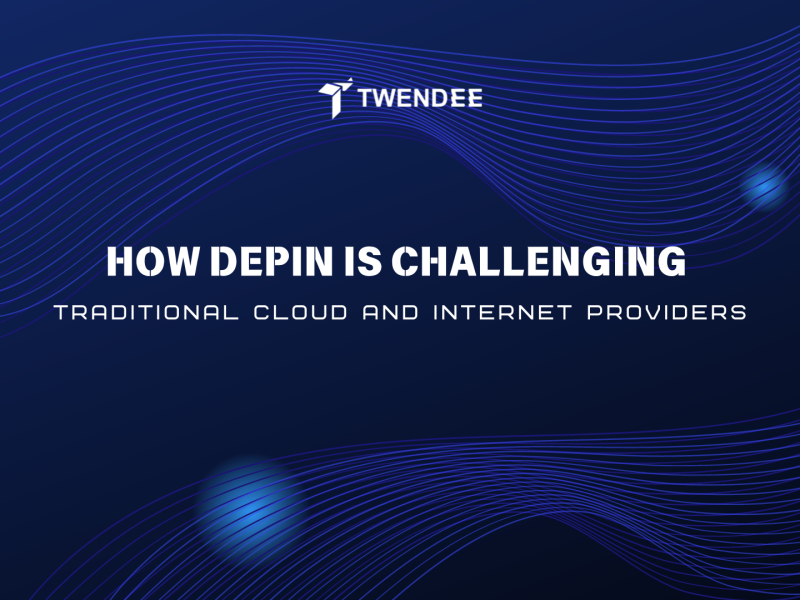 How DePIN is Challenging Traditional Cloud and Internet Providers