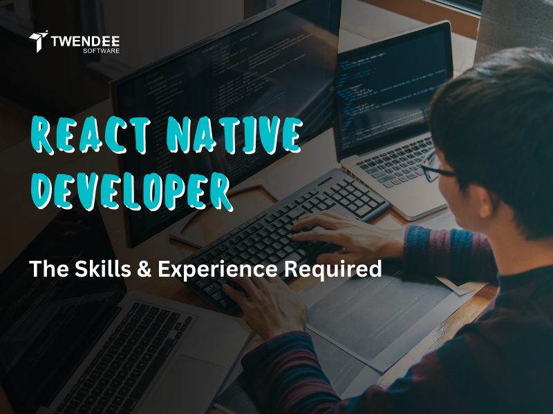 What Is A React Native Developer? The Skills And Experience Required ...